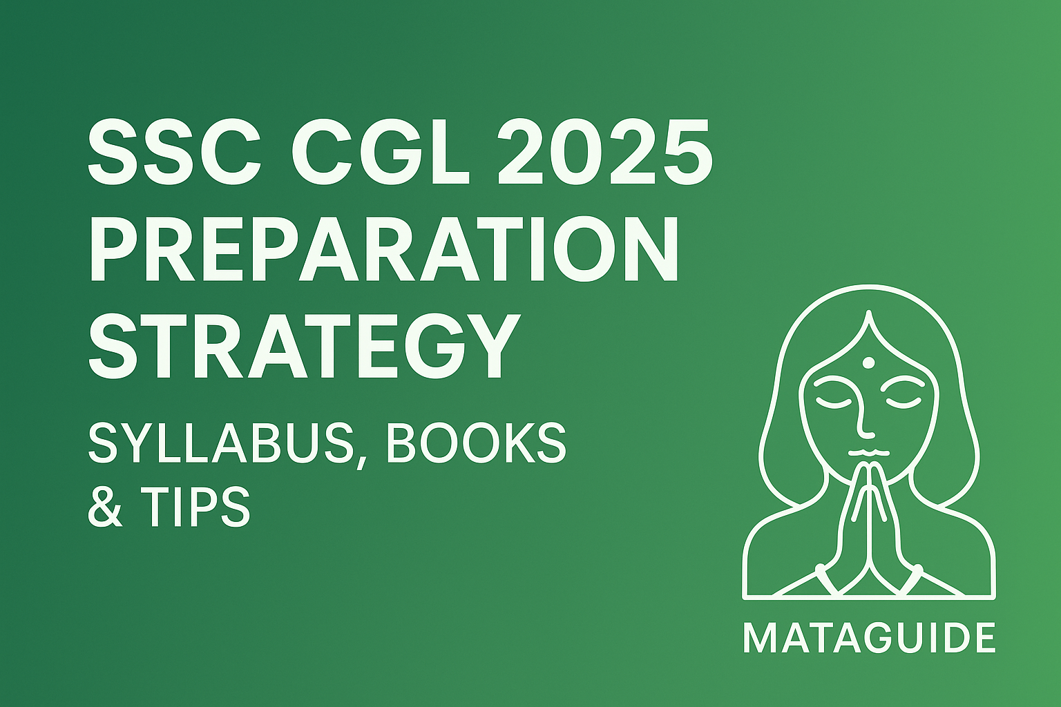 SSC CGL 2025 Preparation Strategy with syllabus, books and tips – Mataguide.com guide banner on emerald gradient background with white logo